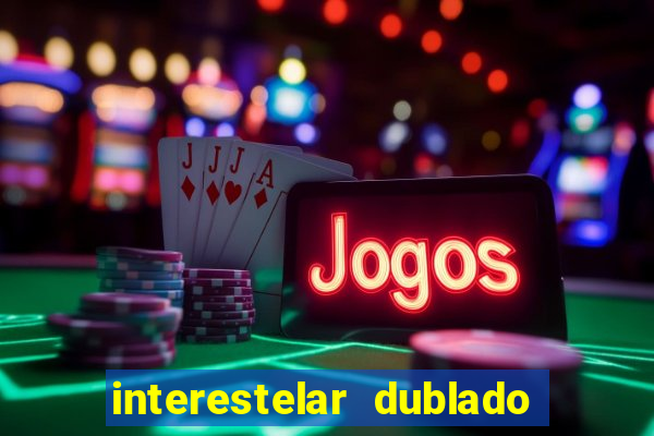 interestelar dublado download mega